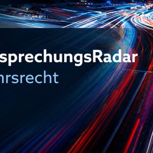 RechtsprechungsRadar Verkehrsrecht III. Quartal 2026